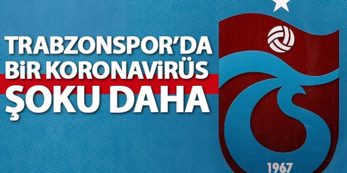 Trabzonspor'da bir koronavirüs şoku daha!