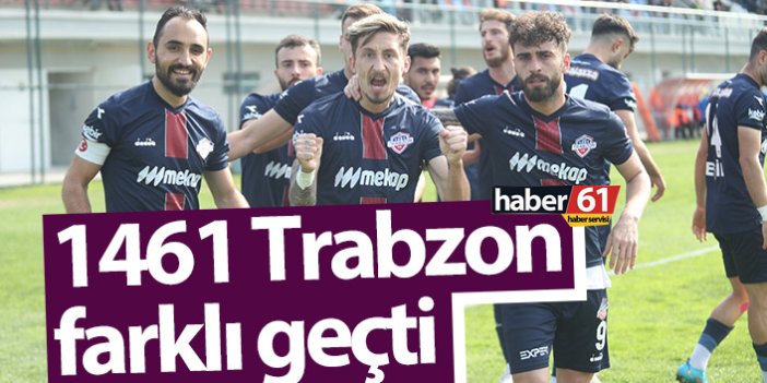 1461 Trabzon farklı geçti