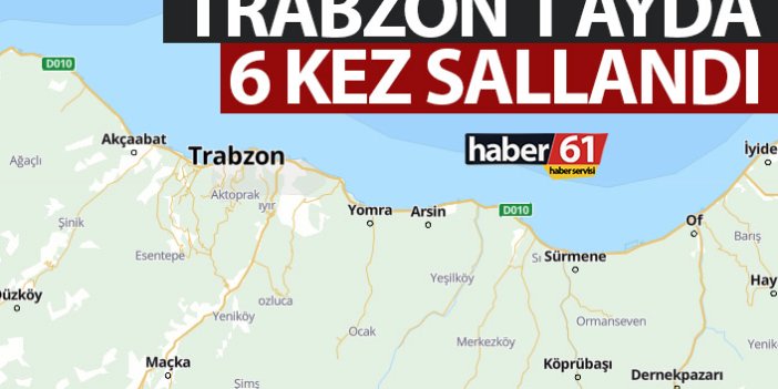 Trabzon son 1 ayda 6 kez sallandı