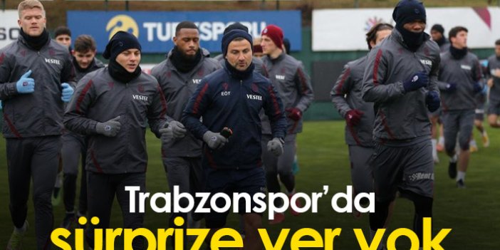 Trabzonspor sürpriz istemiyor