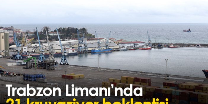 Trabzon Limanı'nda 21 kruvaziyer beklentisi