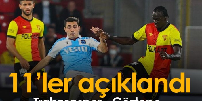 Trabzonspor Göztepe maçı 11'leri açıklandı