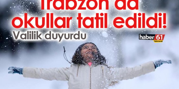 Trabzon'da yarın okullar tatil! Açıklama geldi