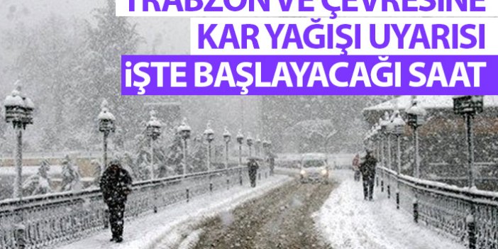 Meteoroloji’den Trabzon’a kar uyarısı! İşte yağacağı tarihler