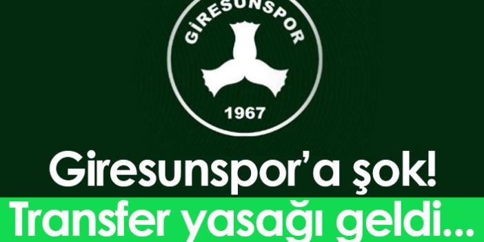Giresunspor'a şok! Transfer yasağı geldi...