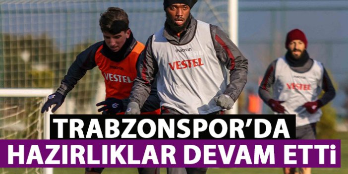 Trabzonspor'da Rize maçı hazırlıkları sürüyor