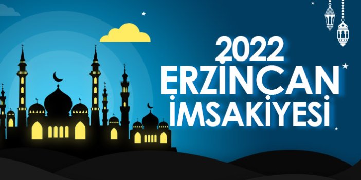 2022 Erzincan İmsakiyesi – Erzincan İftar ve Sahur Saatleri