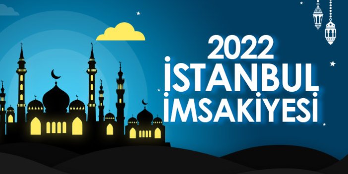 2022 İstanbul İmsakiyesi – İstanbul İftar ve Sahur Saatleri