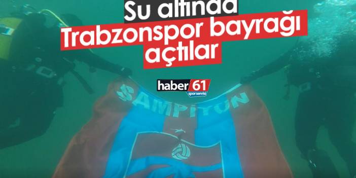 Su altında Trabzonspor bayrağı açtılar