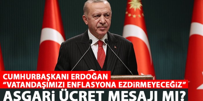 Cumhurbaşkanı Erdoğan: Vatandaşımızı enflasyona ezdirmeyeceğiz