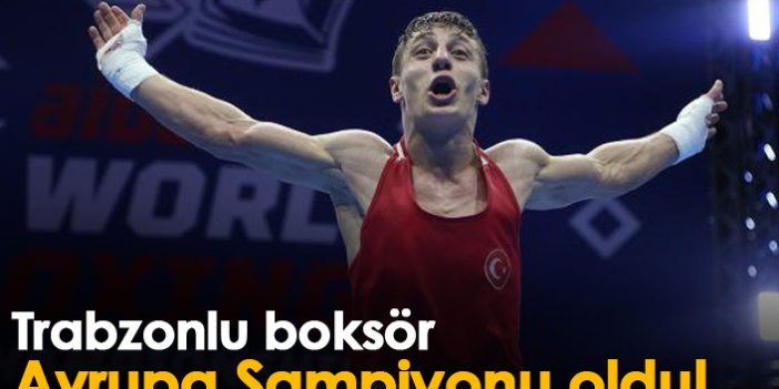 Trabzonlu boksör Kerem Özmen Avrupa Şampiyonu oldu