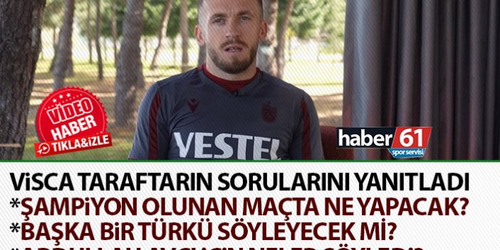 Trabzonspor'un yıldızı Vişça: Futbol hakkında her şeyi Abdullah hocadan öğrendim