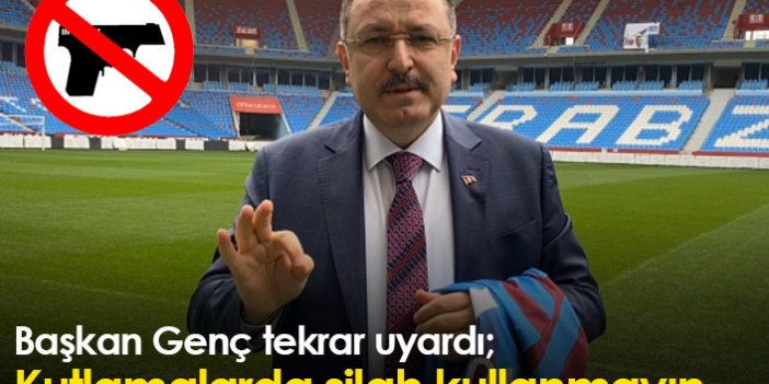 Genç'ten Trabzonsporlu taraftarlara uyarı: Silah kullanmayın
