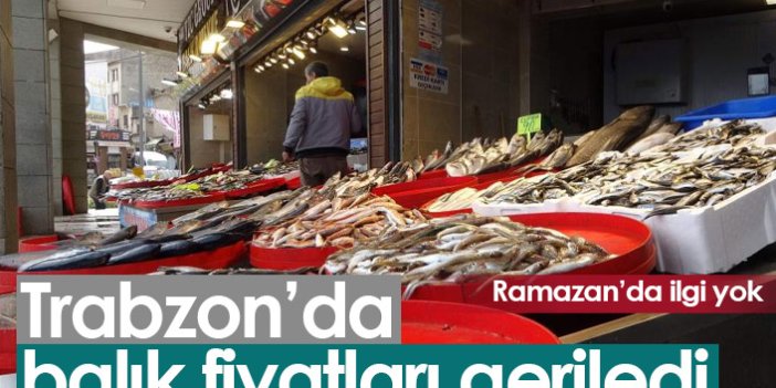 Ramazan geldi Trabzon'da balık fiyatları düştü