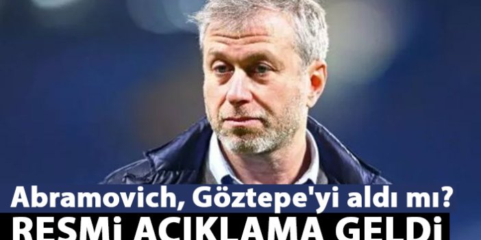 Abramovich, Göztepe'yi satın aldı mı? Resmi açıklama geldi