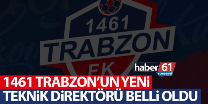1461 Trabzon’un yeni teknik direktörü belli oldu!