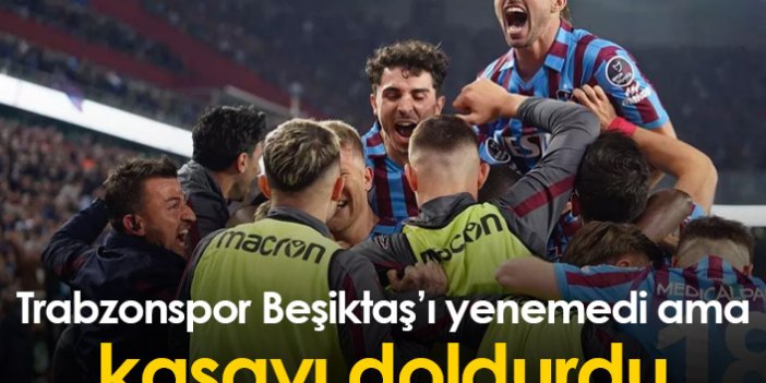 Trabzonspor Beşiktaş maçıyla kasayı doldurdu