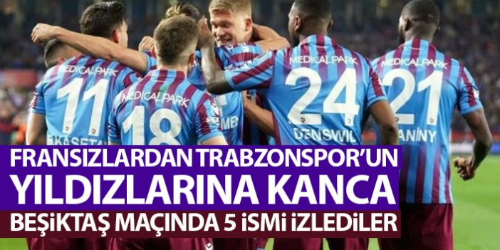 Fransızlardan Trabzonspor’un yıldızlarına kanca