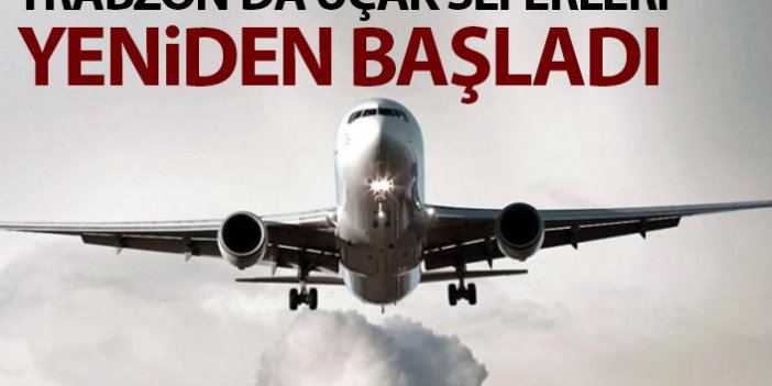 Trabzon'da uçak seferleri yeniden başladı