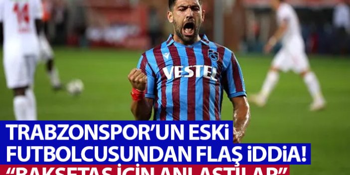 Trabzonspor'un eski futbolcusundan flaş iddia: Bakasetas için anlaştılar!
