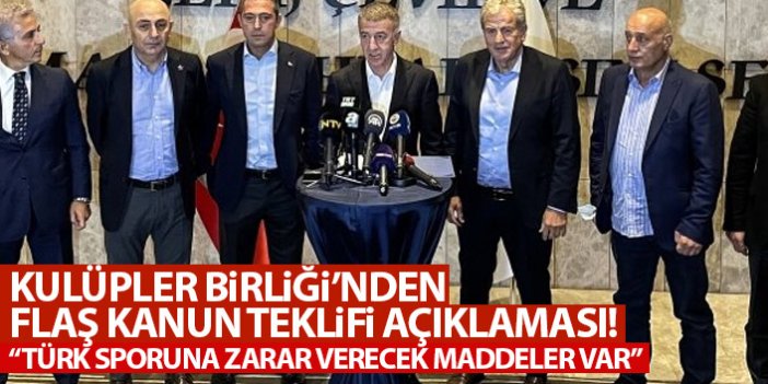 Klüpler Birliği'nden kanun teklifi açıklaması: Türk sporuna zarar verecek maddeler var!