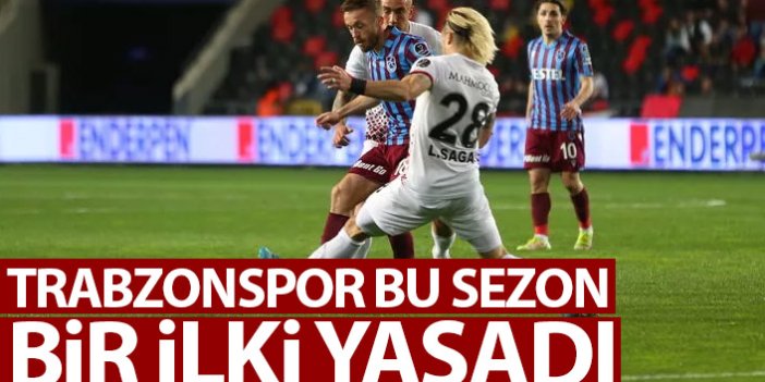 Trabzonspor bu sezon bir ilki yaşadı