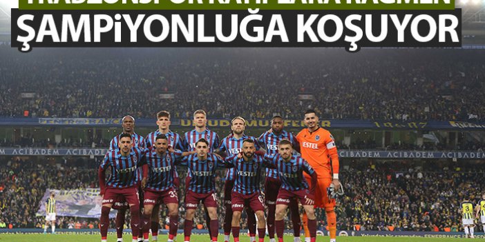 Trabzonspor kayıplara rağmen şampiyonluğa koşuyor