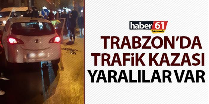 Trabzon'da Toklu hallesinde trafik kazası! Yaralılar var.