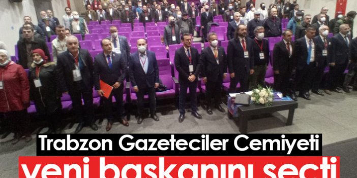 Trabzon Gazeteciler Cemiyeti başkanını seçti