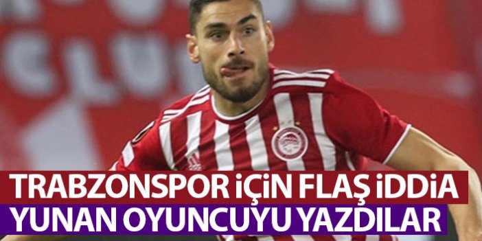 Trabzonspor için flaş iddia! Yunan oyuncuyu yazdılar