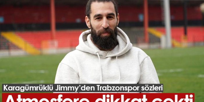 Jimmy Durmaz: Trabzon'daki her maç çok iyi atmosferde