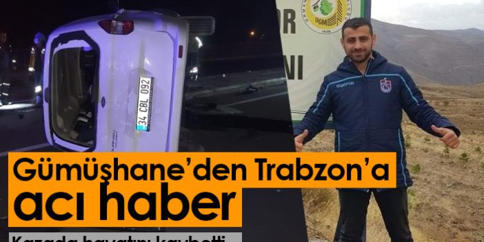 Gümüşhane'den Trabzon'a acı haber