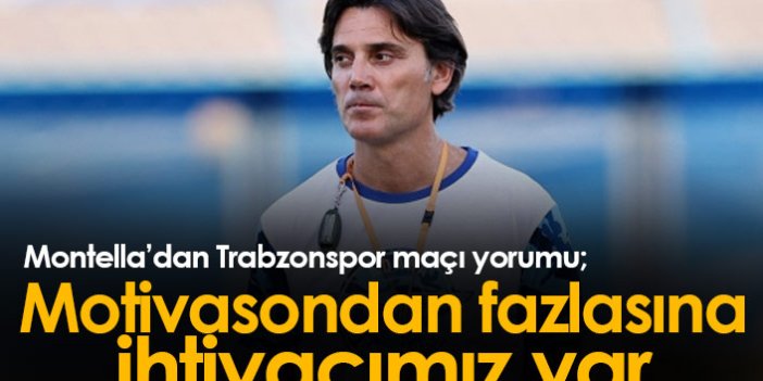 Montella'dan Trabzonspor maçı yorumu