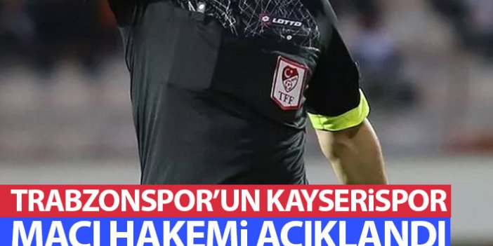 Trabzonspor'un kupa maçı hakemi belli oldu