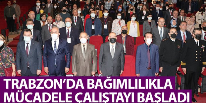 Trabzon'da "Bağımlılıkla Mücadele Çalıştayı" başladı