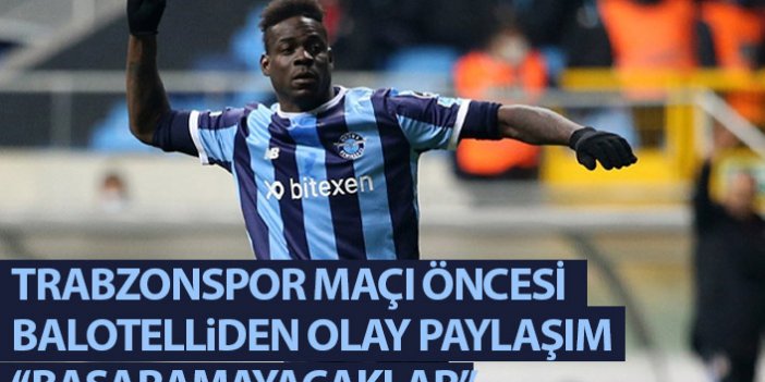 Trabzonspor maçı öncesi Balotelli'den flaş açıklama: Başaramayacaklar