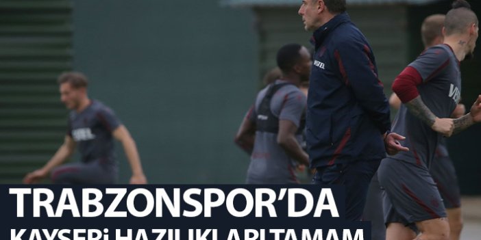Trabzonsporda kupa maçı hazırlıkları tamamlandı