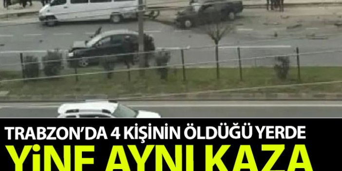 Trabzon'da 4 kişinin öldüğü yerde yine aynı kaza