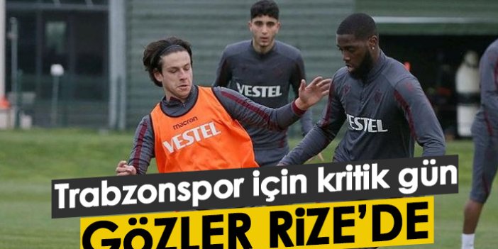 Trabzonspor'da gözler Rize'de
