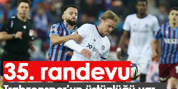Trabzonspor Adana Demirspor ile 35. randevuda