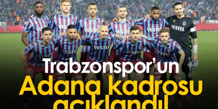Trabzonspor'un Adana kadrosu açıklandı