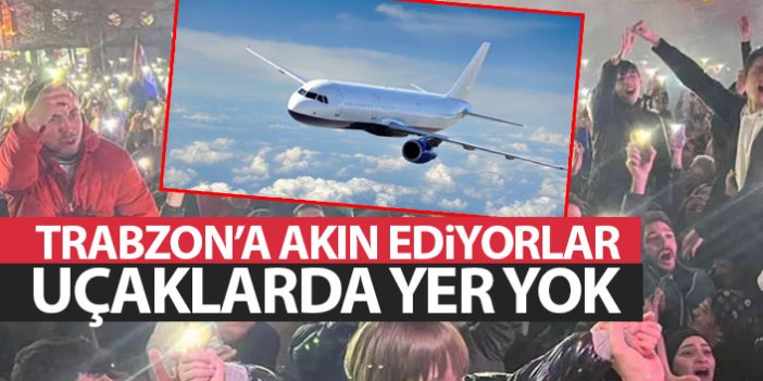 Trabzon'a akın var! Uçak biletleri tükendi