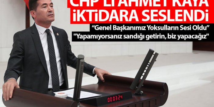CHP'li ahmet Kaya: Kemal Kılıçdaroğlu yoksulların sesi oldu