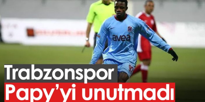 Trabzonspor Faty Papy'yi unutmadı