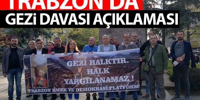 Trabzon'da Gezi Davası için açıklama yaptılar