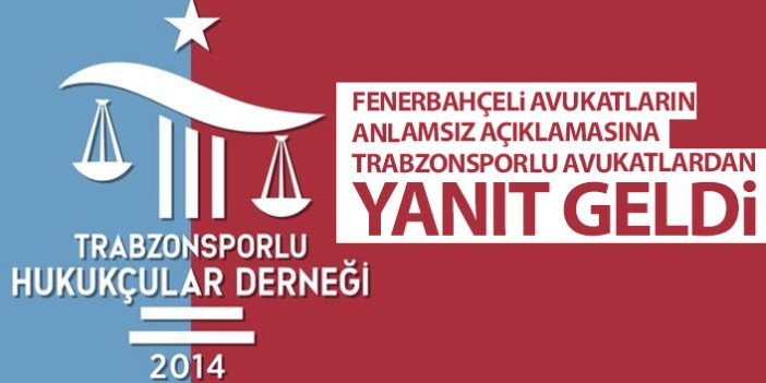 Trabzonsporlu avukatlardan Fenerbahçeli meslektaşlarına cevap