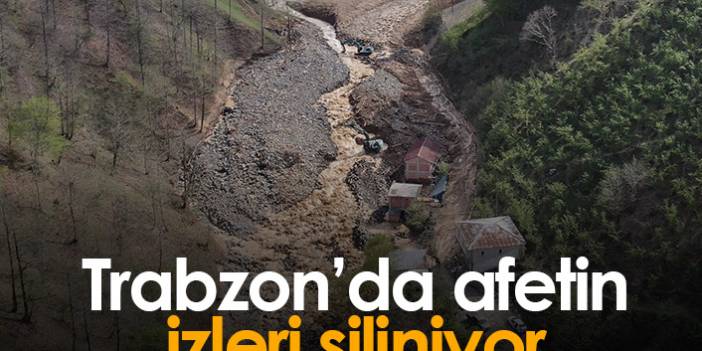 Trabzon'da afetin izleri siliniyor