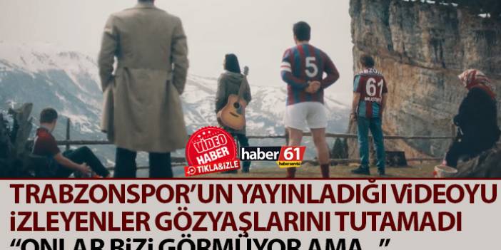 Trabzonspor'dan ağlatan video! Mesajı onlarla verdiler