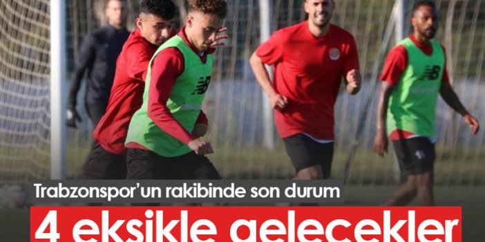 Trabzonspor'un rakibi Antalyaspor'da 4 eksik