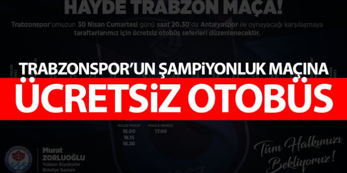 Trabzonspor'un şampiyonluk maçına otobüsler ücretsiz